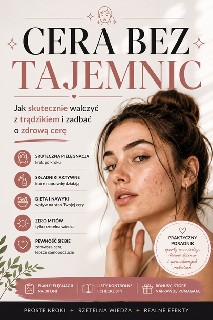 Cera bez tajemnic  Jak skutecznie  walczyć z trądzikiem i zadbać o zdrową cerę